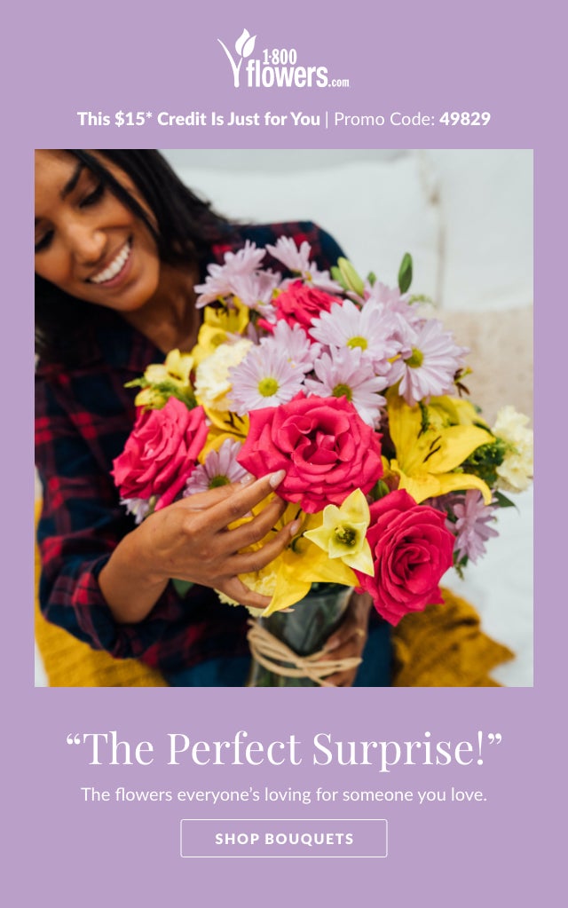 Enjoy a $15* Credit with Code 49829 Shop Bouquets