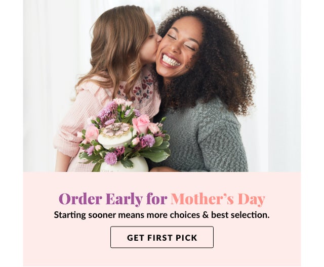 Order Early for Mother's Day