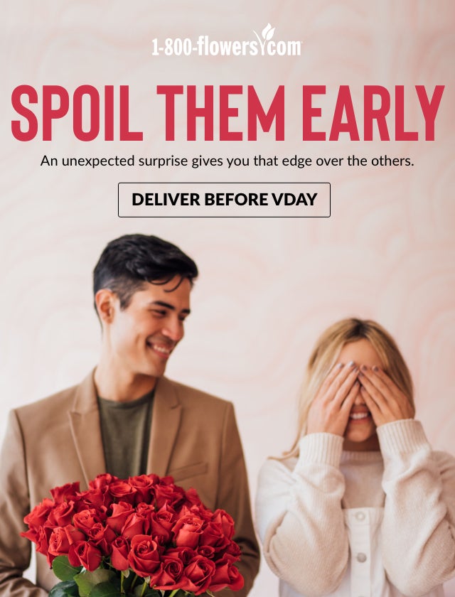 SPOIL THEM EARLY - Deliver Before VDay