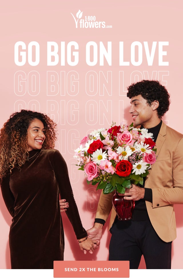Go Big On Love - Send 2x The Blooms