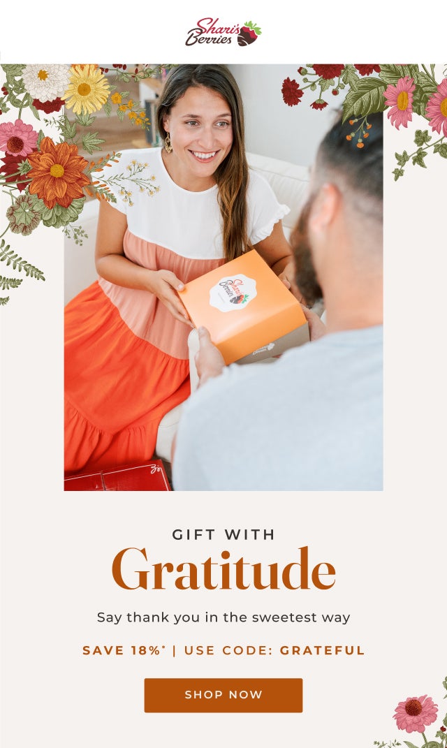Gift With Gratitude. Save 18% With Code GRATEFUL
