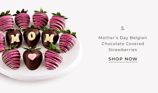 MOTHER'S DAY BELGIAN CHOCOLATE COVERED STRAWBERRIES