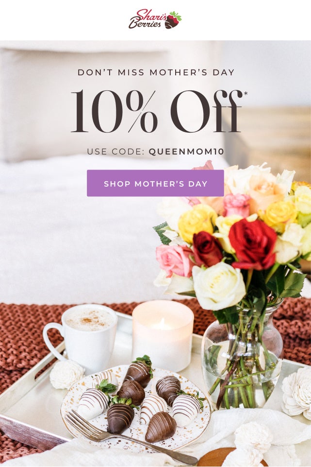DON'T MISS MOTHER'S DAY 10% OFF