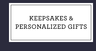 Keepsakes & Personalized Gifts