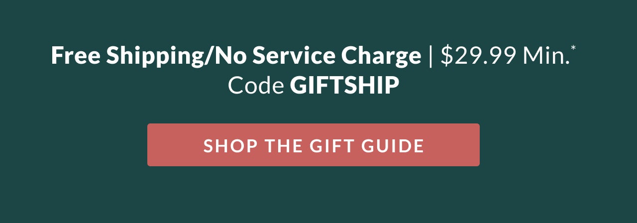 Free Shipping/No Service Charge Code SHIPGIFT