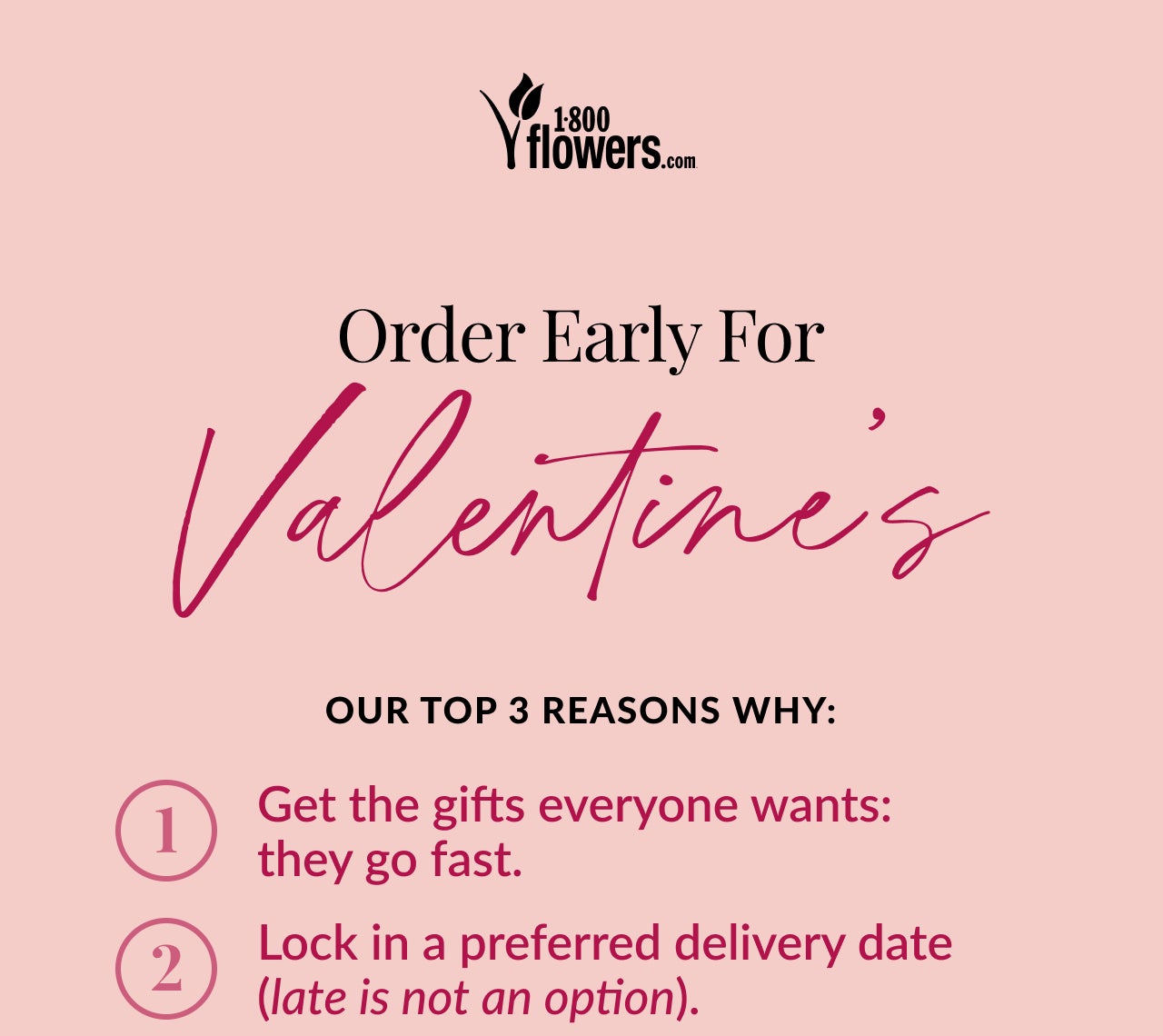 ORDER EARLY FOR VALENTINE