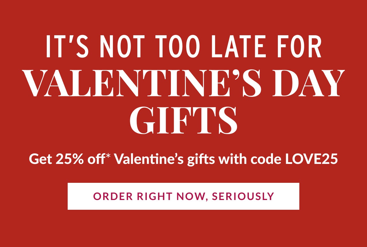 GET 25% OFF VALENTINE'S GIFTS WITH CODE LOVE25