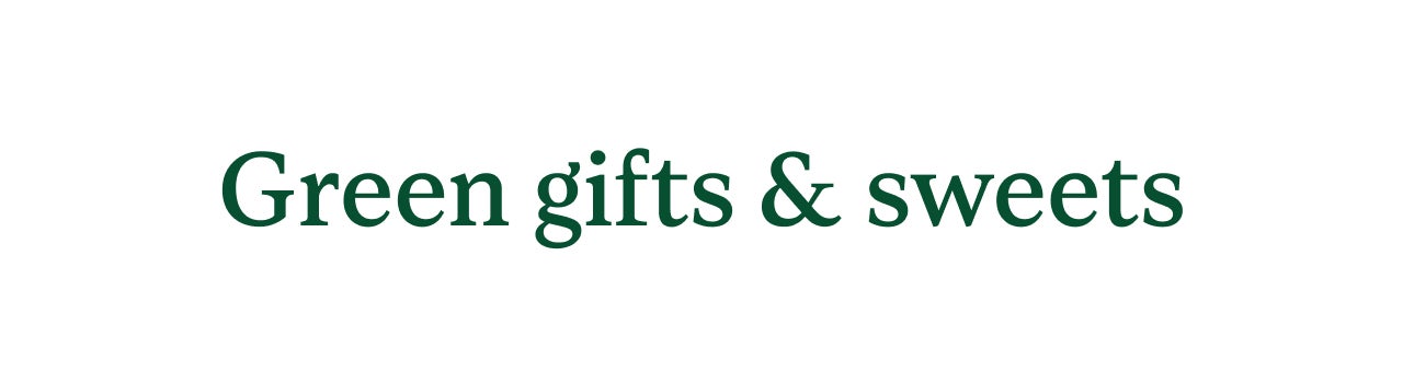 GREEN GIFTS & SWEETS