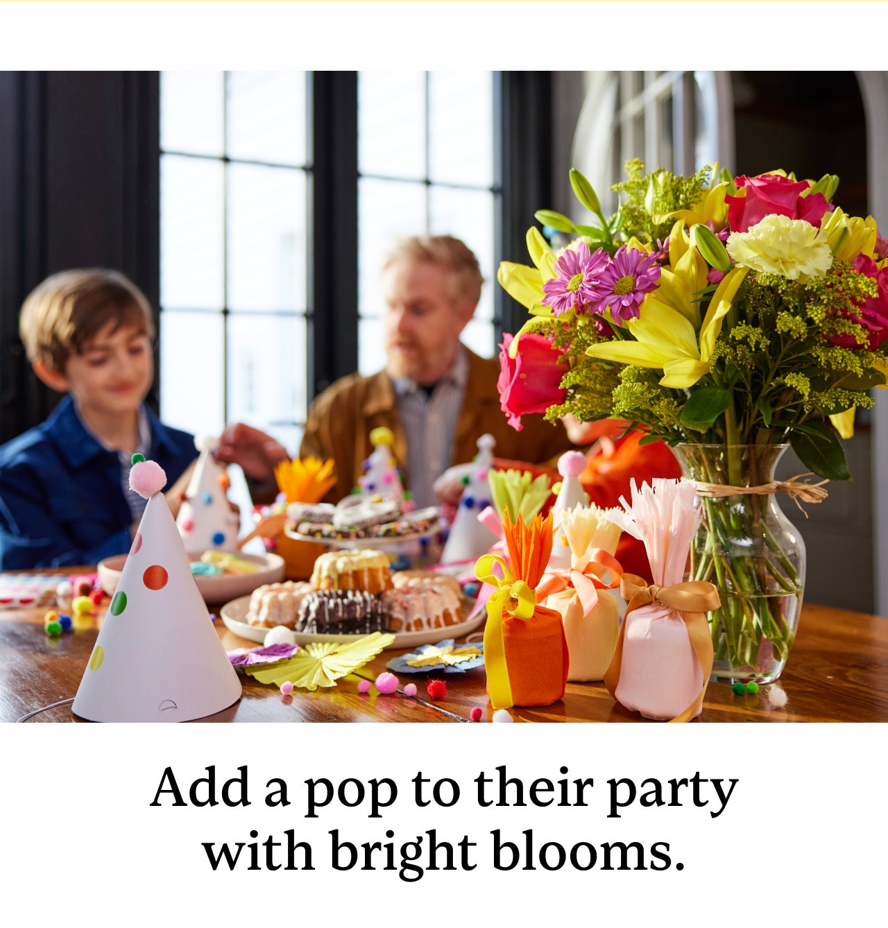 ADD A POP OF THEIR PARTY WITH BRIGHT BLOOMS