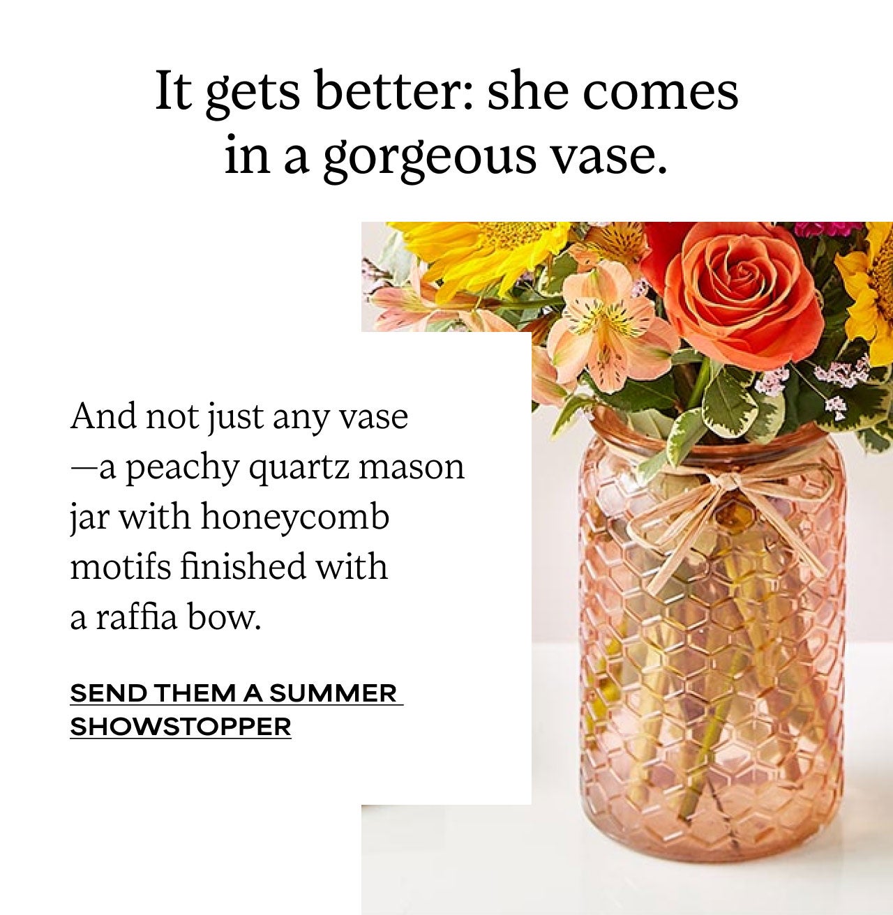 SEND THEM A SUMMER SHOWSTOPPER