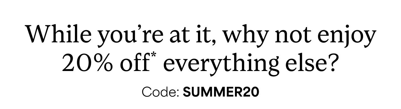 20% OFF CODE SUMMER20