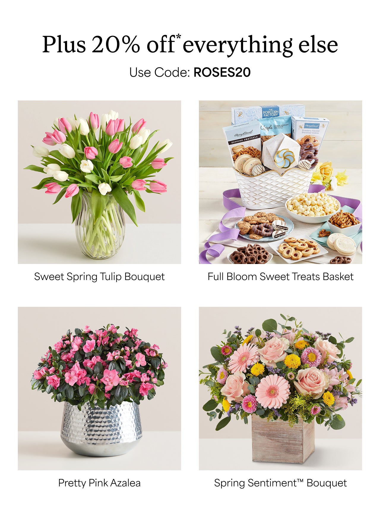 PLUS 20% OFF* EVERYTHING ELSE USE CODE ROSES20