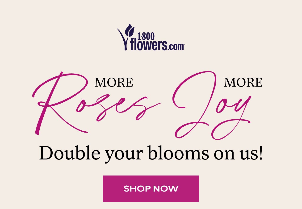 DOUBLE YOUR BLOOMS FOR FREE