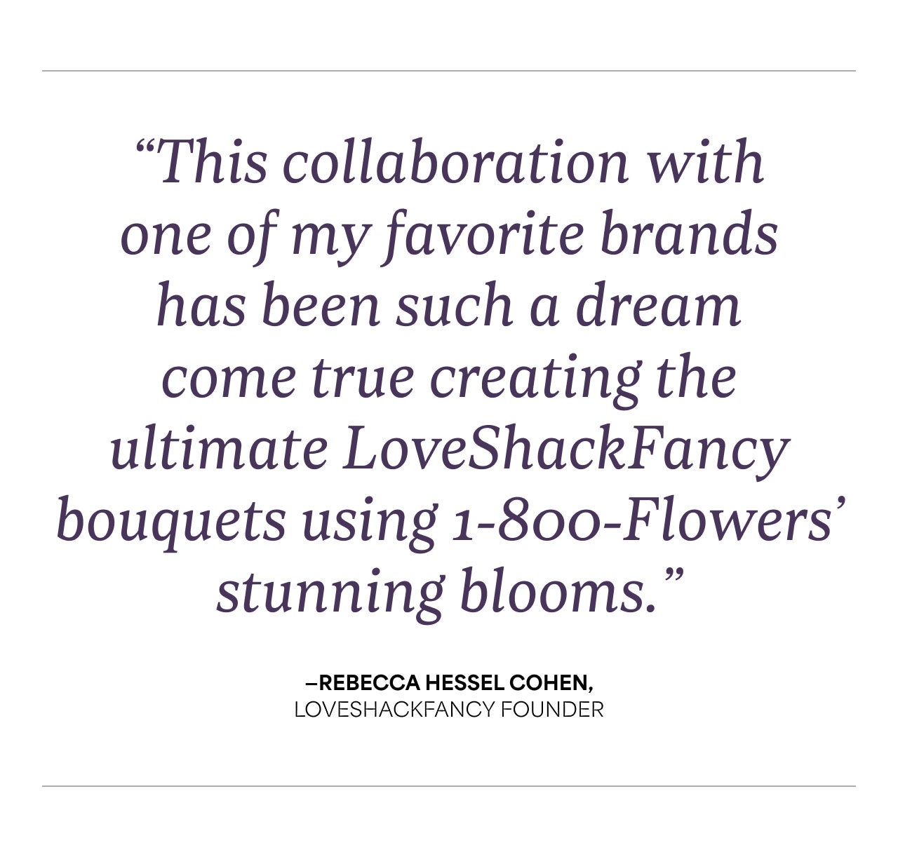 -REBECCA HESSEL COHEN, LOVESHACKFANCY FOUNDER