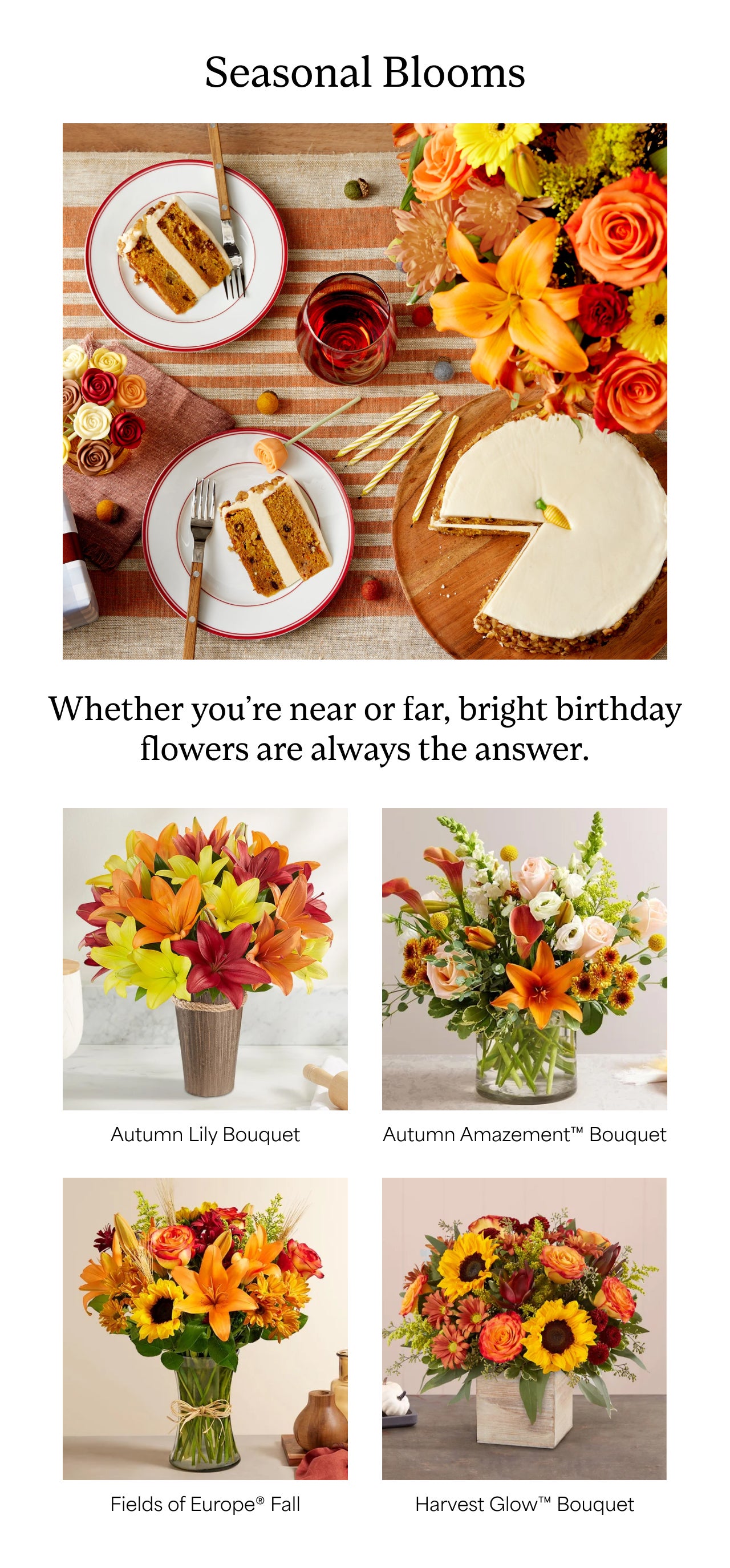 Seasonal Blooms | Whether you're near or far, bright birthday flowers are always the answer.