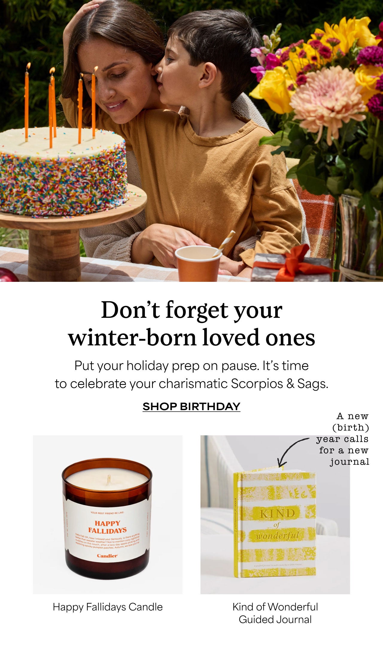 Don't forget your winter-born loved ones | Put your holiday prep on pause. It's time to celebrate your charismatic Scorpios and Sags | Shop Birthday