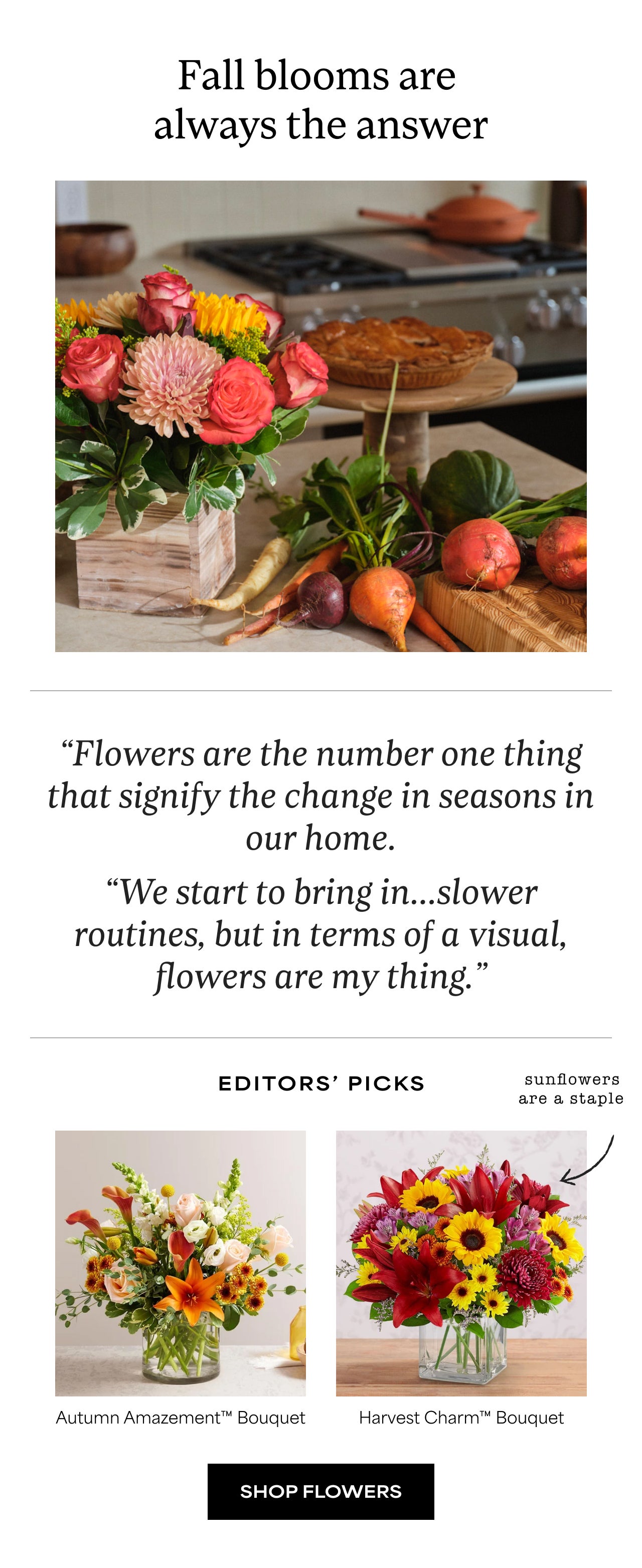 Farm-fresh blooms are always the answer | 