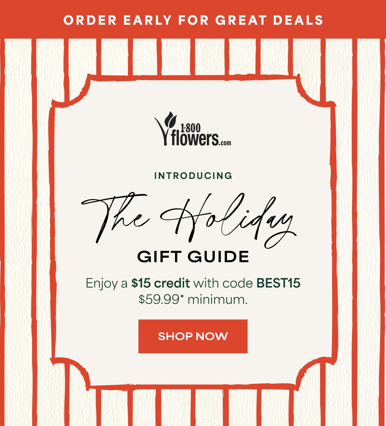 The Holiday Gift Guide | Enjoy $15 Credit with Code BEST15 $59.99 Minimum | Shop Now