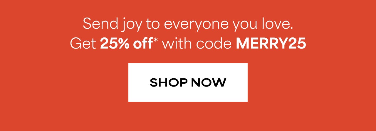 Get 25% Off with Code MERRY25 | Shop Now