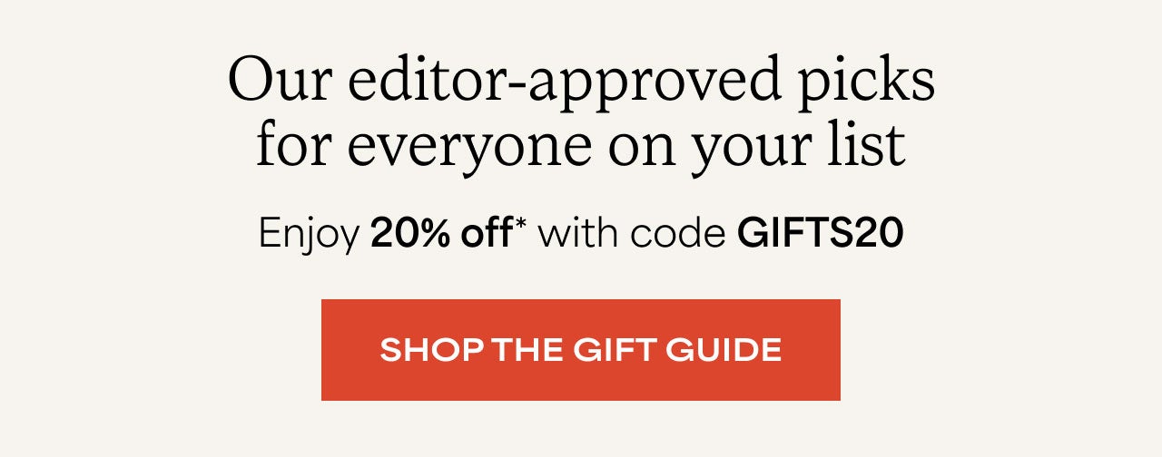 Our editor-approved picks for everyone on your list. | Enjoy 20% off with code HOHOHO20