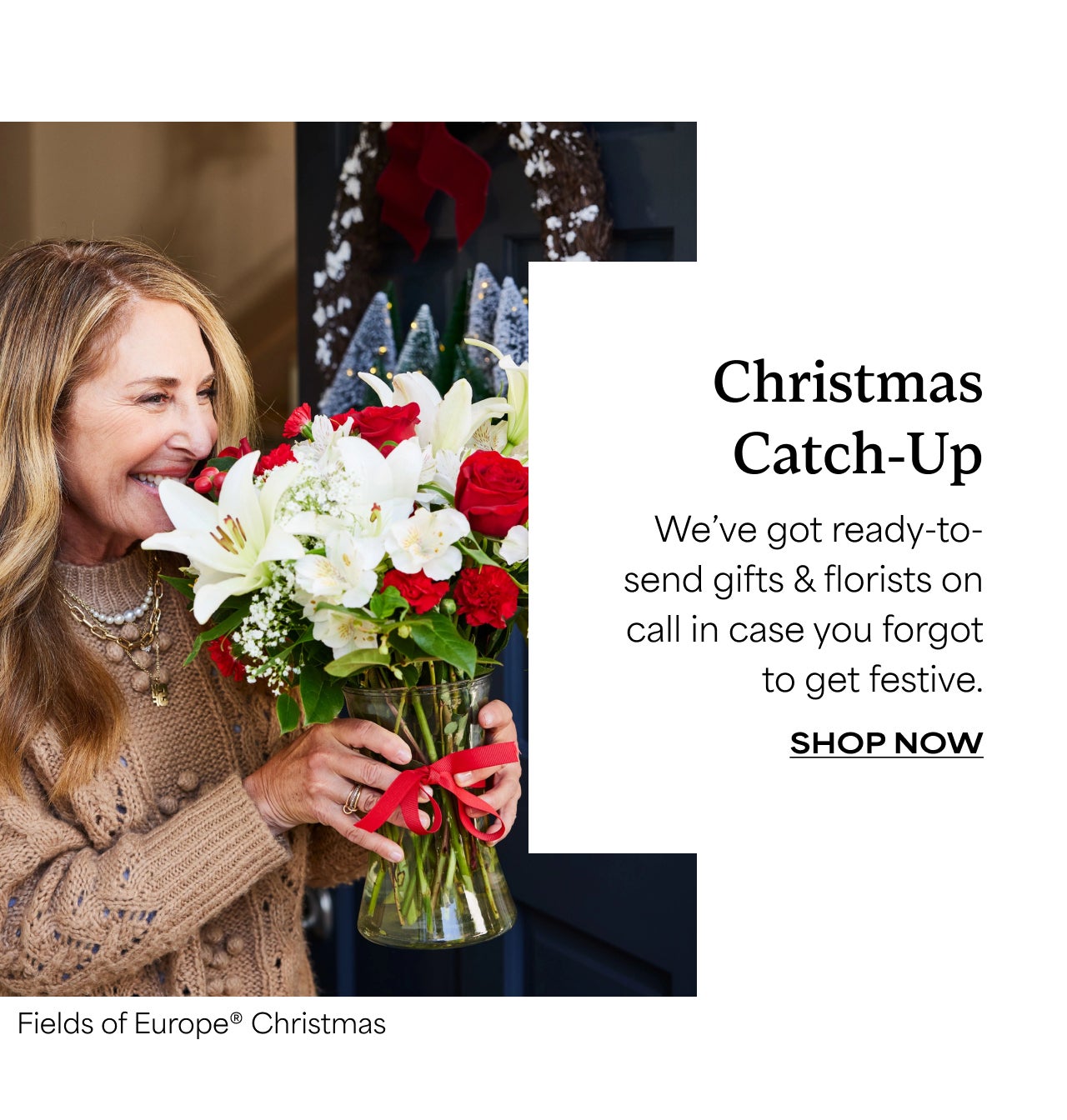 Christmas Catch-Up | We;ve got ready-to-send gifts and florists on call in case you forgot to get festive | Shop Now