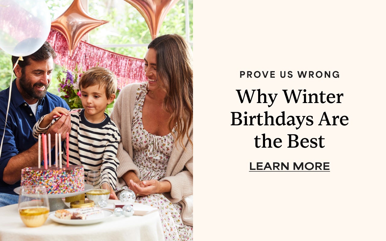 Prove Us Wrong | Why Winter Birthdays are the Best | Learn More