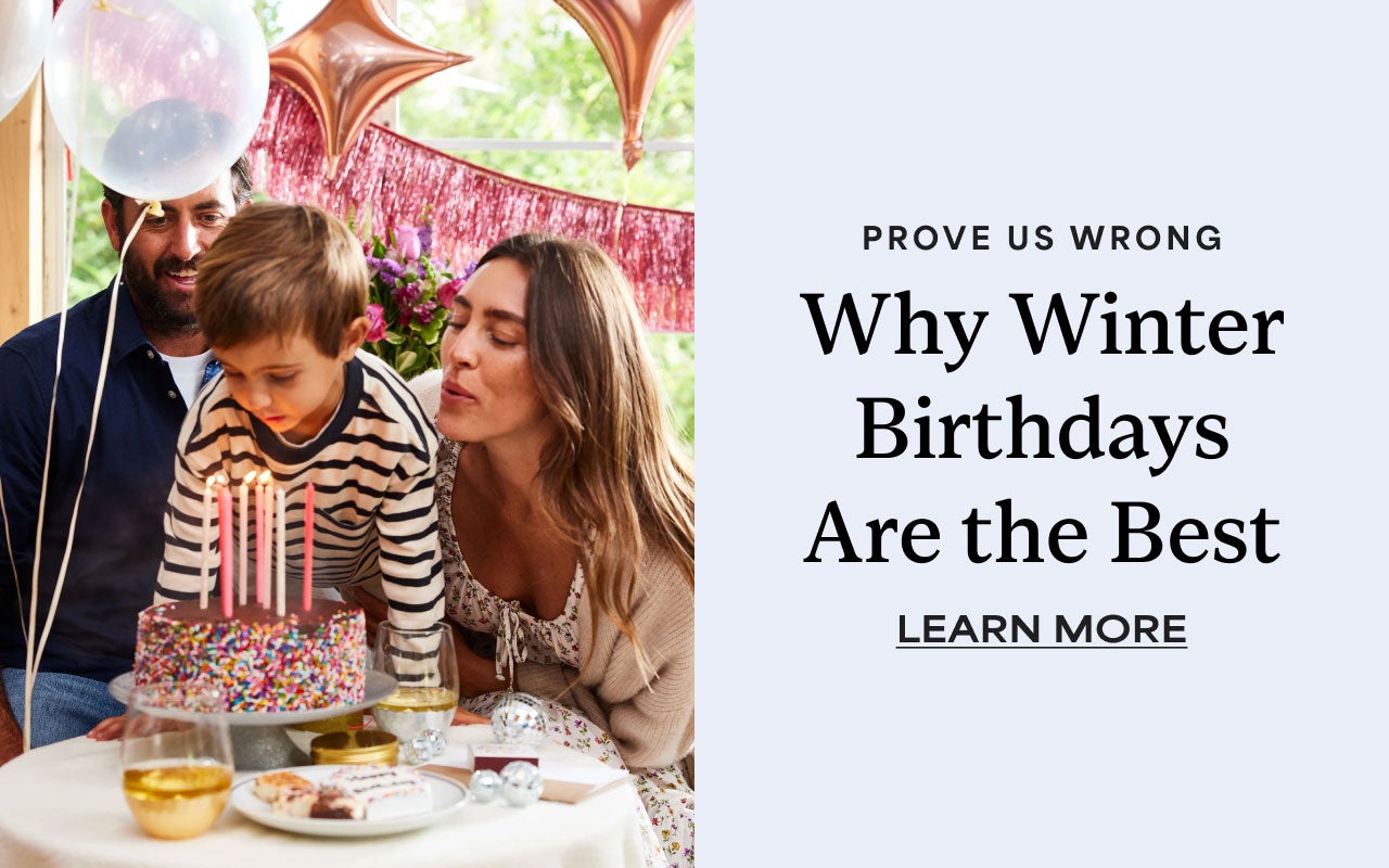 Prove Us Wrong | Why Winter Birthdays are the Best | Learn More