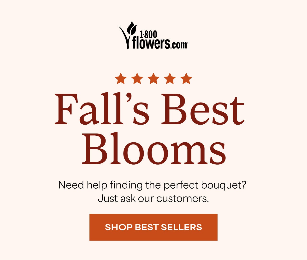 Fall's Best Blooms | Need help finding the perfect bouquet? Just ask our customers. | Shop Best Sellers