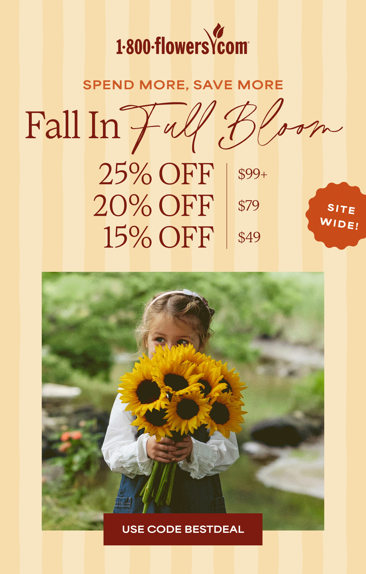 Spend More, Save More | Fall in Full Bloom | Up to 25% Off | Use code BESTDEAL